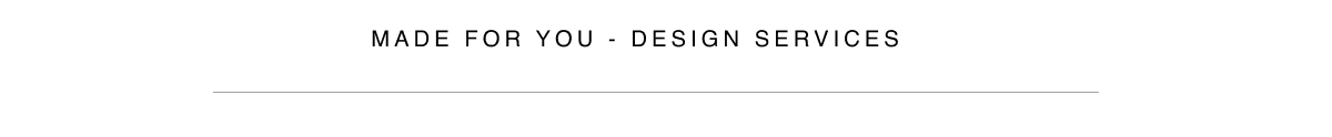 Made for you - Design Services