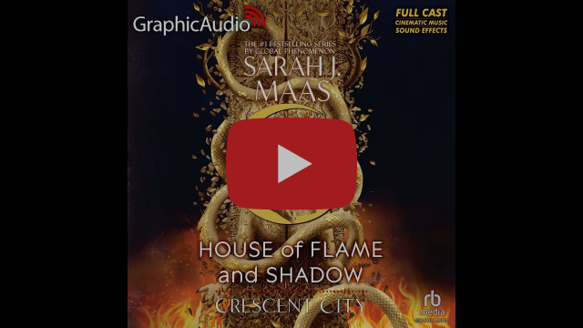 Crescent City 3: House of Flame and Shadow (1 of 2) by Sarah J. Maas (Graphic Audio Sample 1)