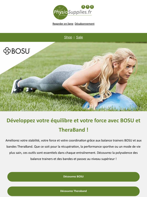 Améliorez votre équilibre et votre force ? Découvrez BOSU et TheraBand !