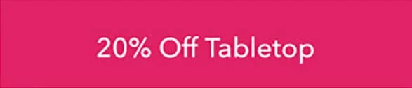 20% OFF Tabletop