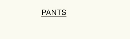 Pants
