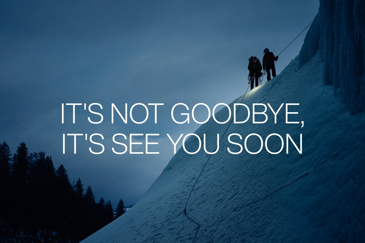It's Not Goodbye, It's See You Soon