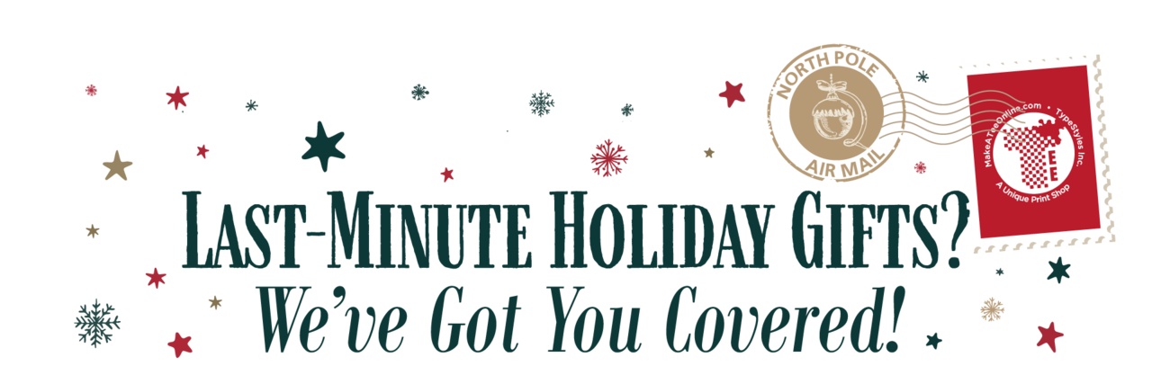 🎁 Last-Minute Holiday Gifts? We’ve Got You Covered!