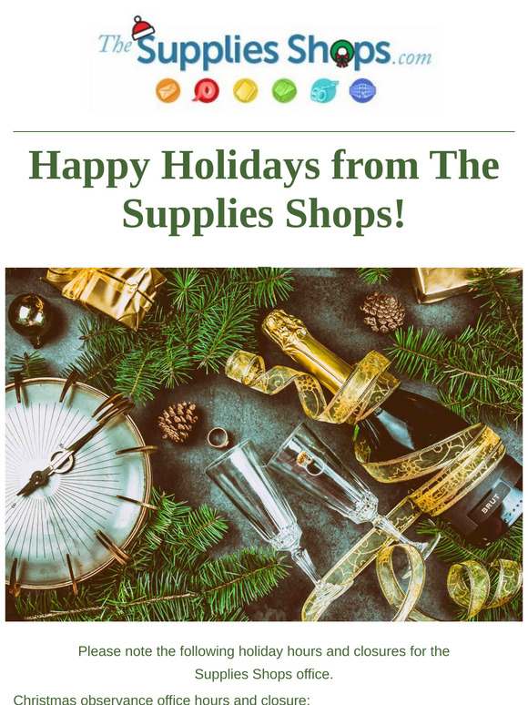 Happy Holidays! Supplies Shops Closing Schedule