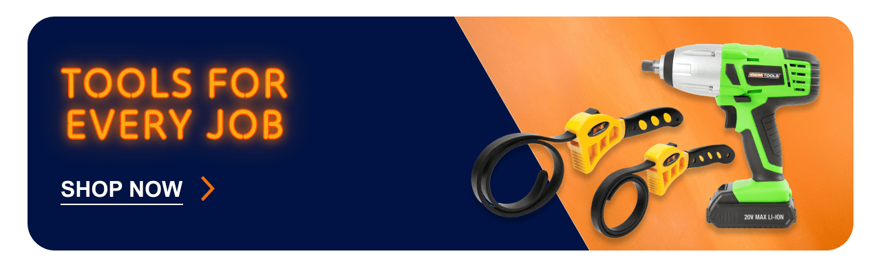 TOOLS FOR EVERY JOB | SHOP NOW >