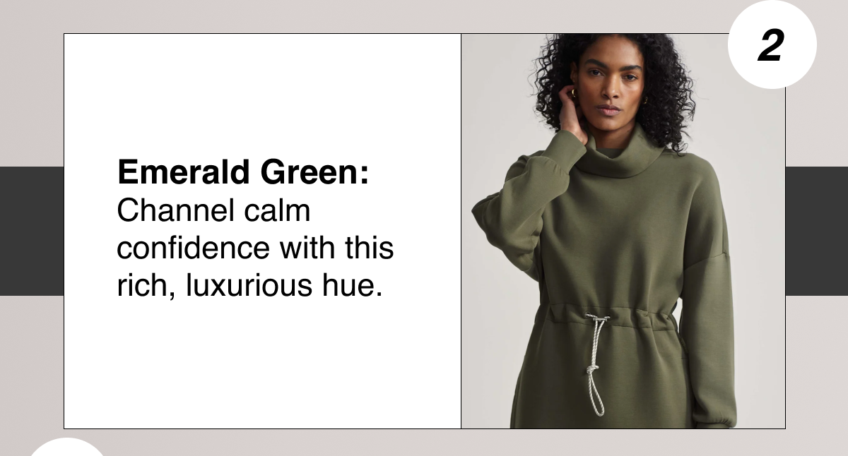 Emerald Green: Channel calm confidence with this rich, luxurious hue.
