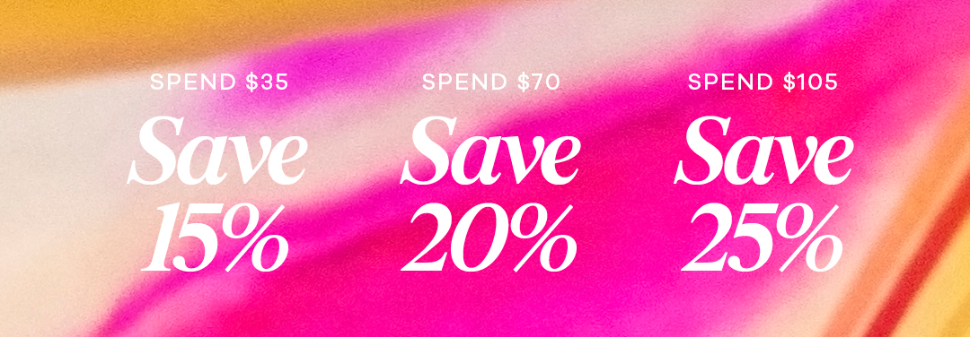 Spend + Save Up to 25%