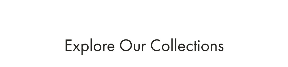 Explore our collections