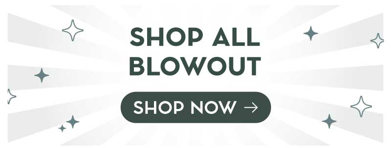 SHOP ALL BLOWOUT