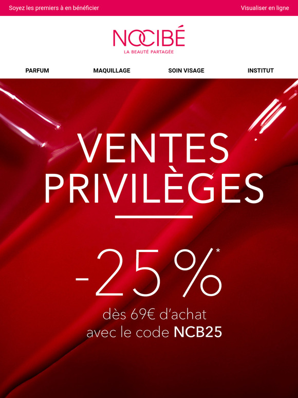 Des privilèges exclusifs sur l’App et sur nocibe.fr !