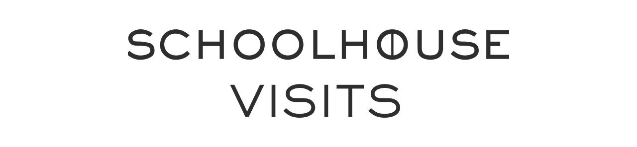 Schoolhouse Visits
