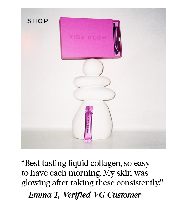 "I have tried many collagen supplements and Pro Collagen is by far the best."