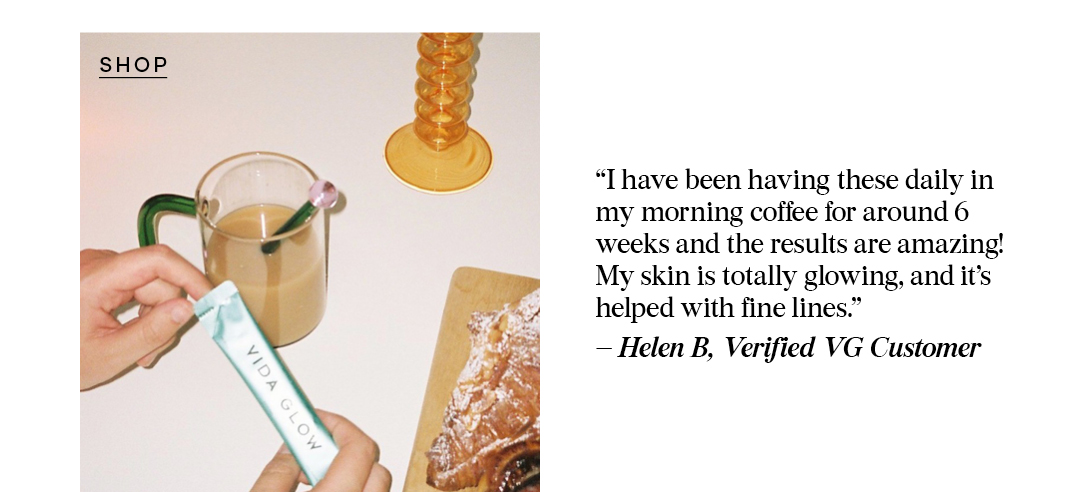 "My skin is totally glowing, and it’s helped with fine lines"