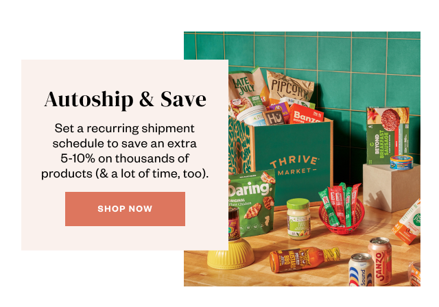 Autoship + Save. Shop Now.