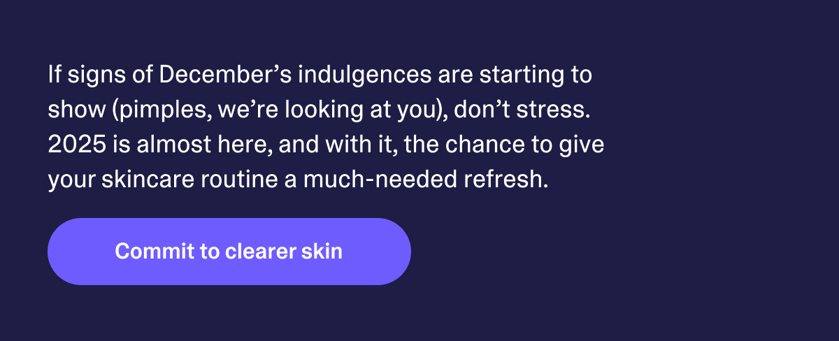 Commit to clearer skin.