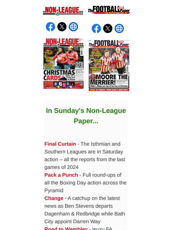 IN SUNDAY'S PAPERS > NLP: Isthmian & Southern League action / Coverage of the Boxing Day action // FLP: Simon Grayson on the Championship promotion race / Who will Championship clubs sign in January?