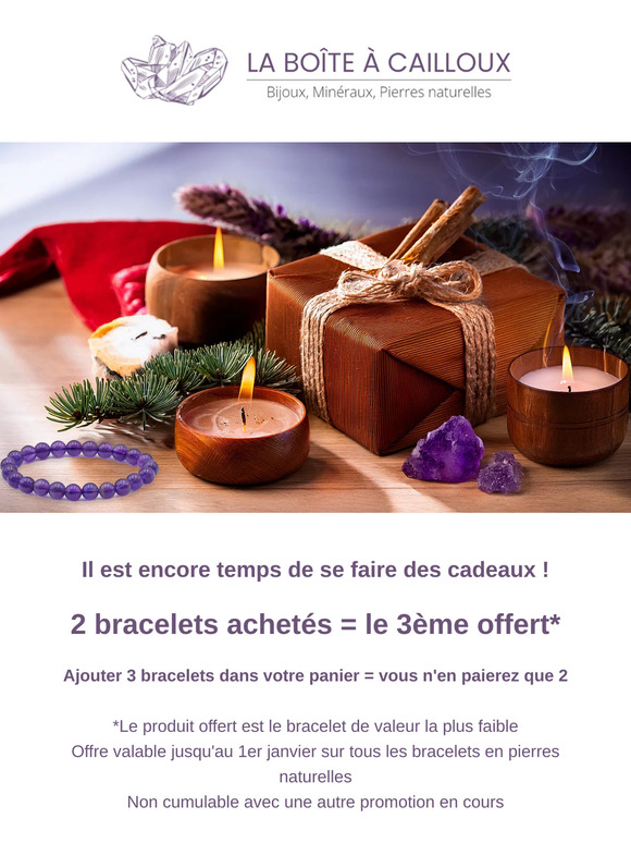 Il est encore temps de se faire des cadeaux ! Profitez de notre offre 2 bracelets achetés le 3ème offert jusqu'au 1er janvier