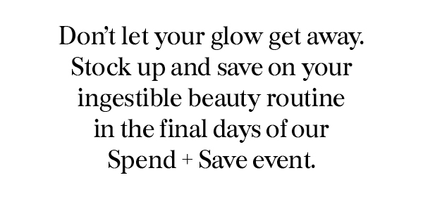 Don’t let your glow get away.