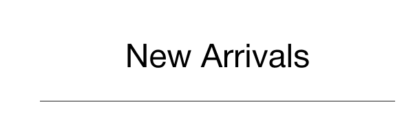 New Arrivals