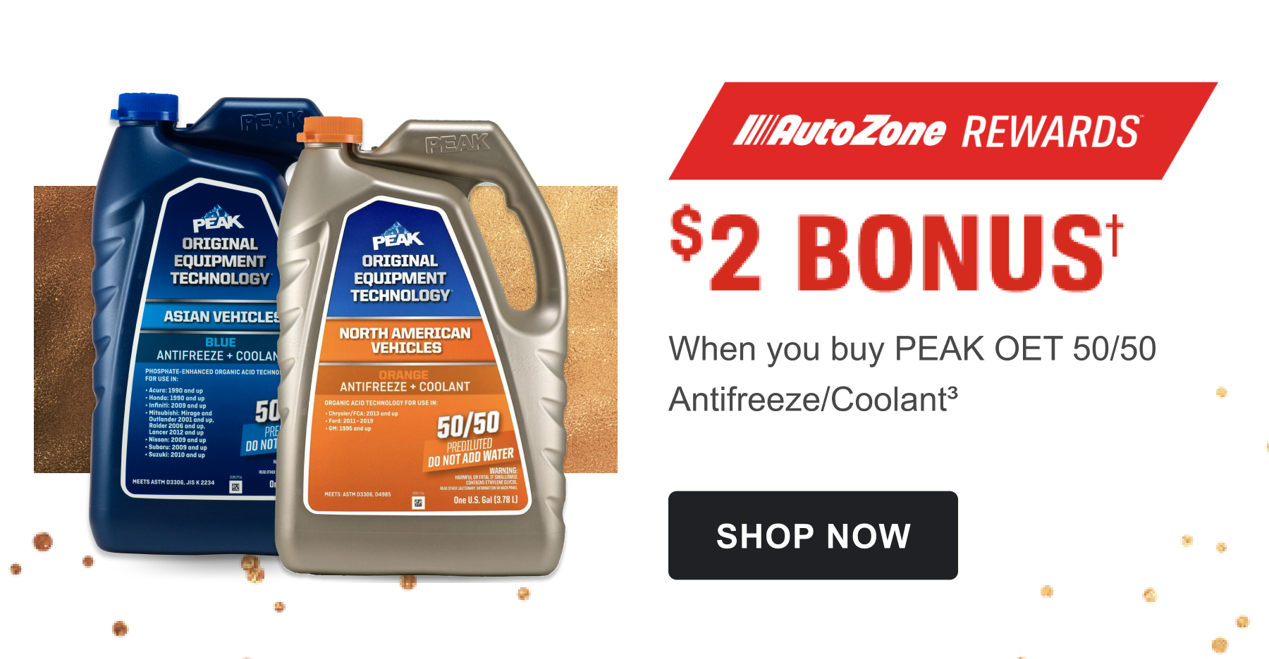 PEAK OET 50/50 | AutoZone REWARDS | $2 BONUS† | SHOP NOW
