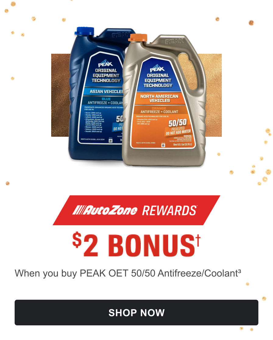 PEAK OET 50/50 | AutoZone REWARDS | $2 BONUS† | SHOP NOW