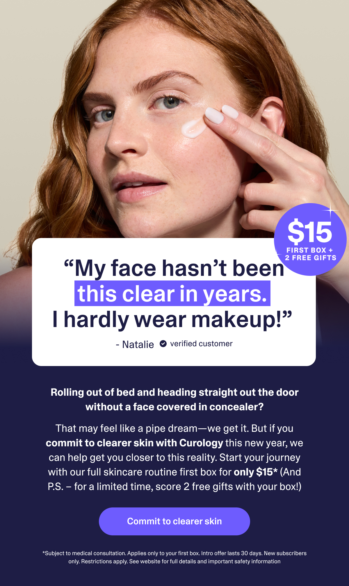 My face hasn't been this clear in years. I hardly wear makeup. Commit to clearer skin. 
