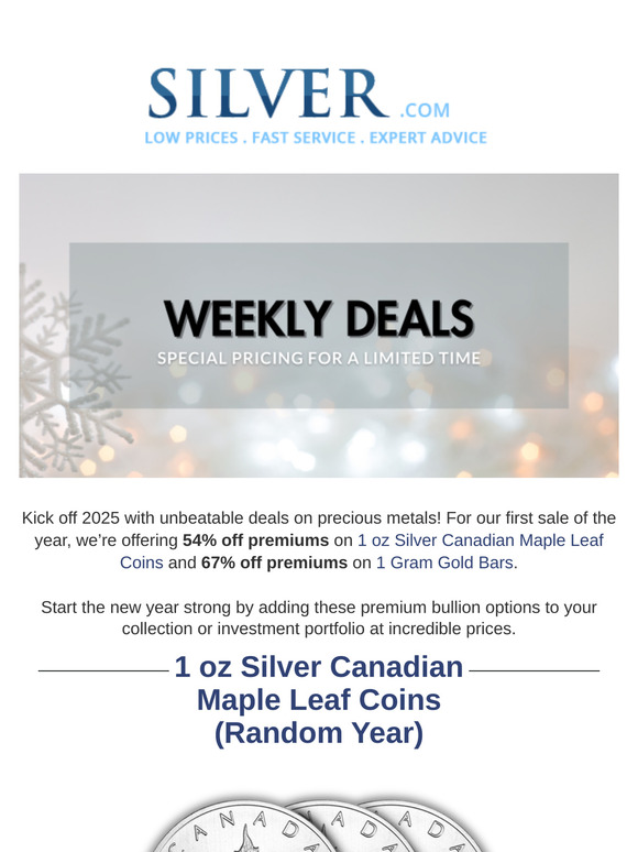 Start 2025 with Silver Maple Leafs & Gold Bars on Sale!