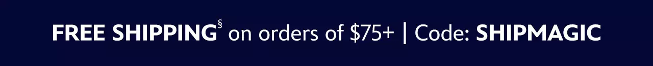 Free Shipping on orders of $75+ | Code: SHIPMAGIC