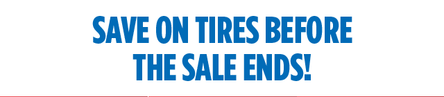 Save On Tires Before The Sale Ends!