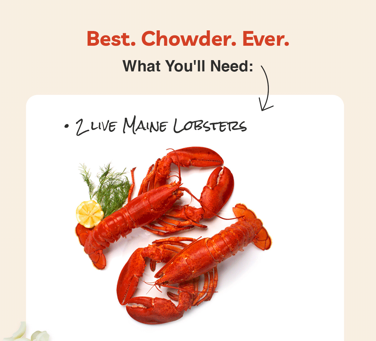 Best. Chowder. Ever. | What you'll need: 2 Main Lobster