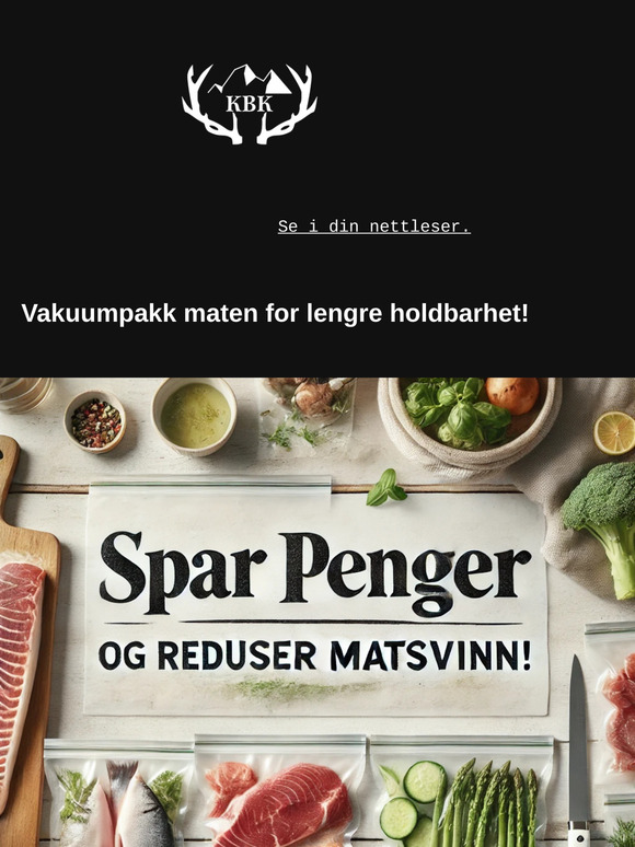 Vakuumpakk maten for lengre holdbarhet!