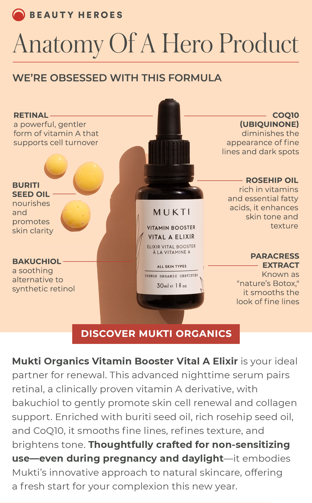 Mukti Organics Vitamin Booster Vital A Elixir is your ideal partner for renewal. Thoughtfully crafted for non-sensitizing use—even during pregnancy and daylight—it embodies Mukti’s innovative approach to natural skincare, offering a fresh start for your complexion this new year.