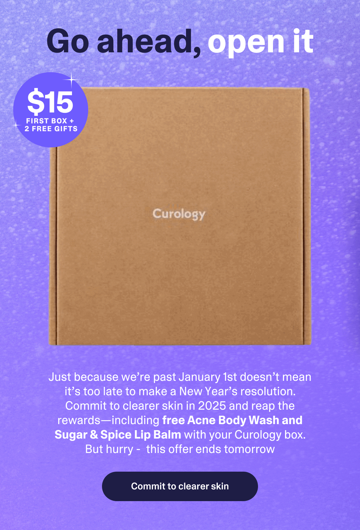 Go ahead, open it. Commit to clearer skin. 