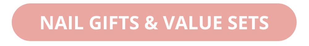 NAIL GIFTS & VALUE SETS