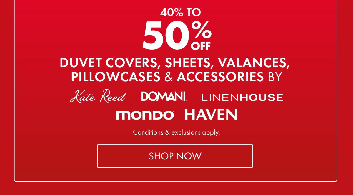 40% to 50% OFF select Duvet Covers, Sheets, Valances, Pillowcases & Accessories 