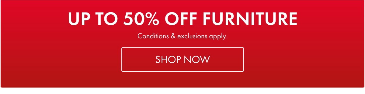 Up to 50% OFF Furniture