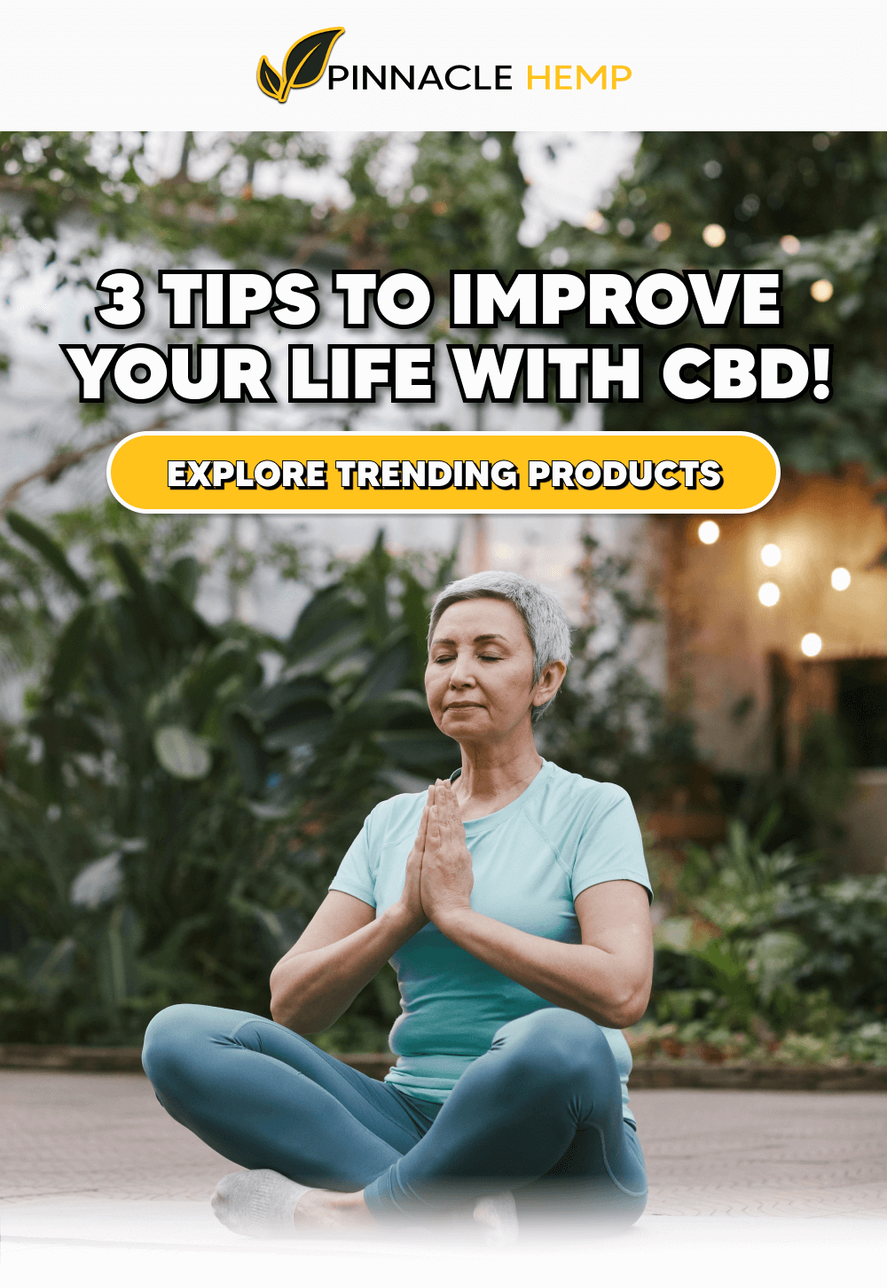 Improve Your Life With CBD! | Pinnacle Hemp