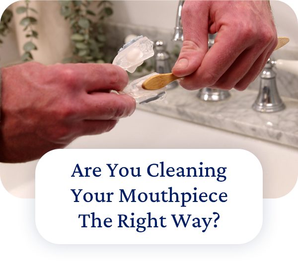 Are You Cleaning Your Mouthpiece The Right Way?