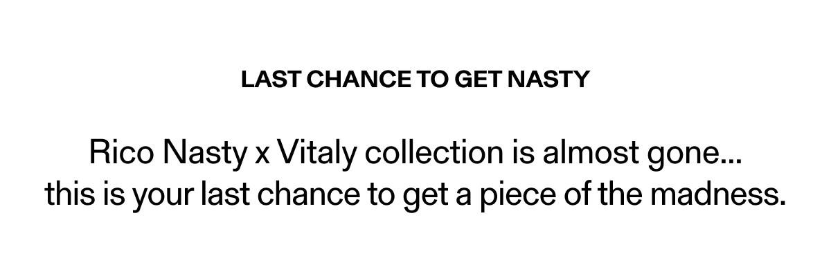 Vitaly: Rico Nasty x Vitaly Collection Last Chance | Milled