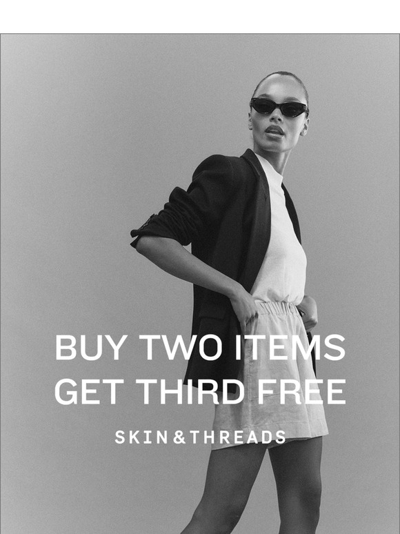 Skin & Threads - Buy Two Items, Get Third Free