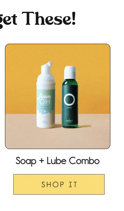  Soap + Lube Combo. [SHOP IT]