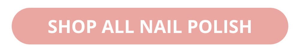 SHOP ALL NAIL POLISH