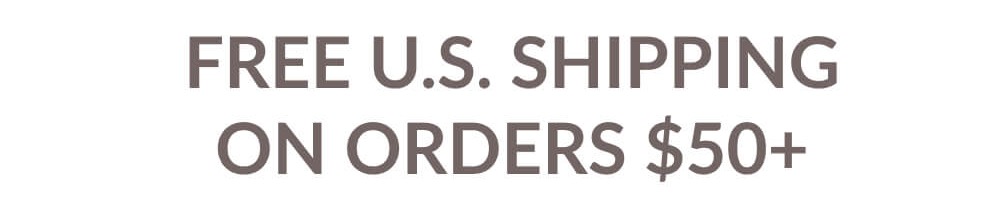 Free U.S. Shipping On Orders $50+