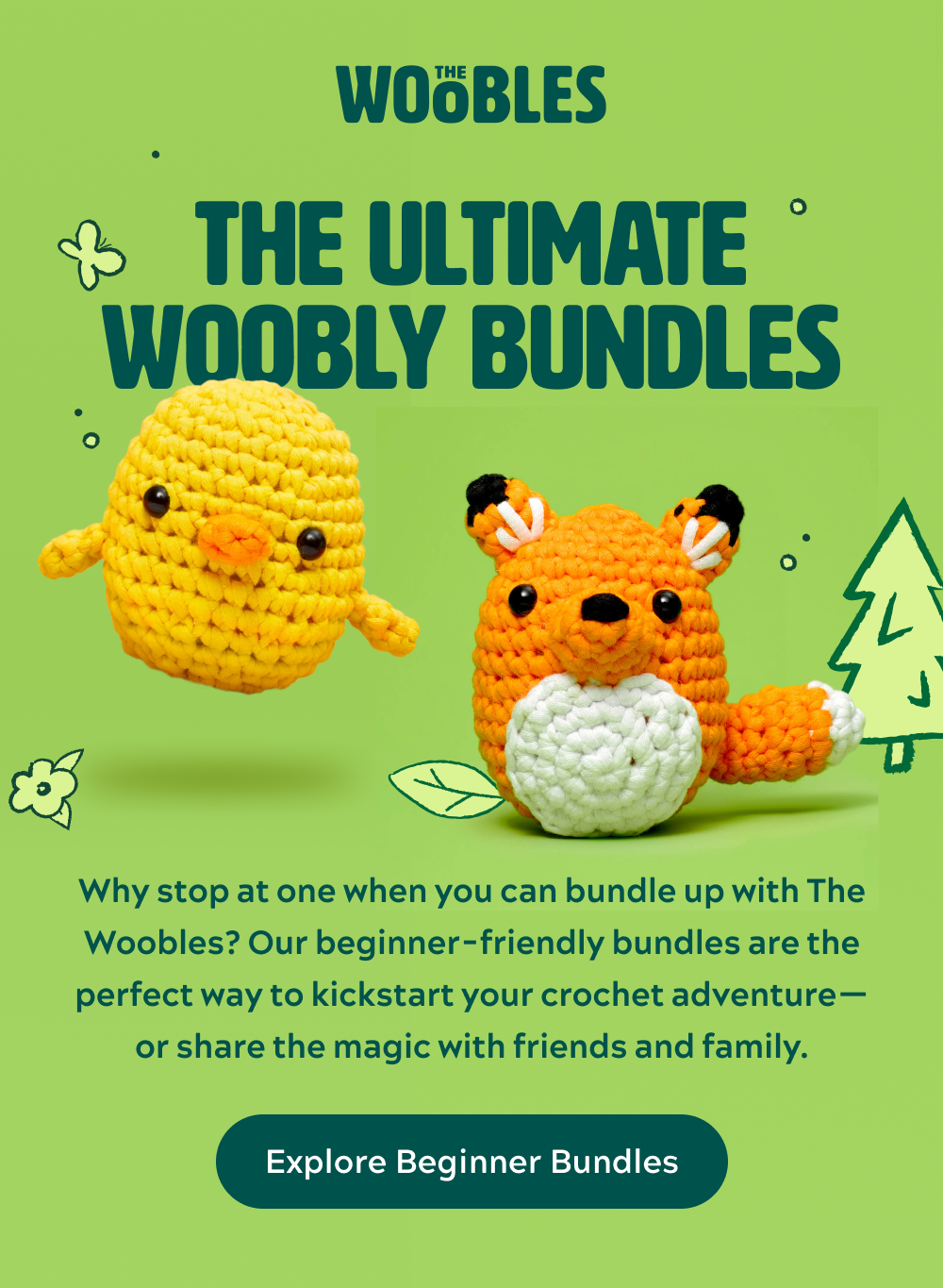 The Ultimate Woobly Bundles! Why stop at one when you can bundle up with The Woobles? Our beginner-friendly bundles are the perfect way to kickstart your crochet adventure—or share the magic with friends and family.