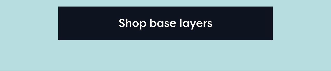 Shop base layers