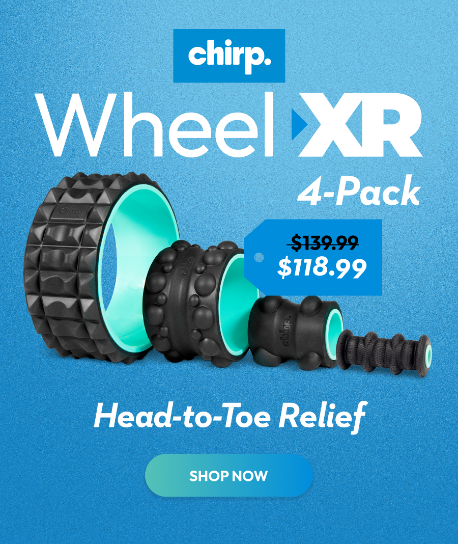 Chirp | Wheel XR 4-Pack | Head-to-Toe Relief | Shop Now