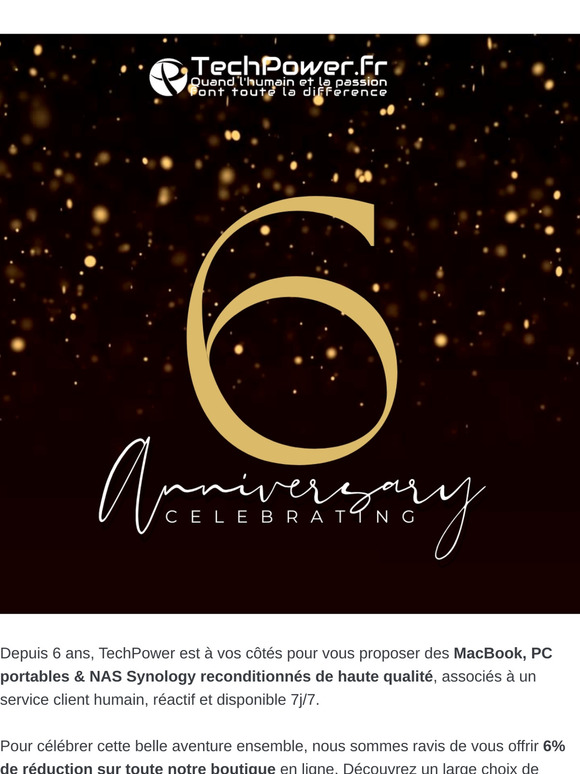 TechPower fête ses 6 ans avec une offre exclusive ! 🎉