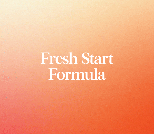 Fresh Start Formula