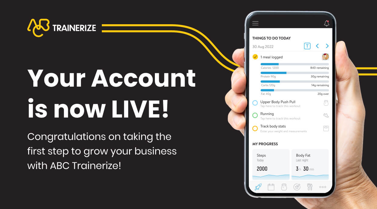 Your account is now live! Congratulations on taking the first step to grow your business with Trainerize.