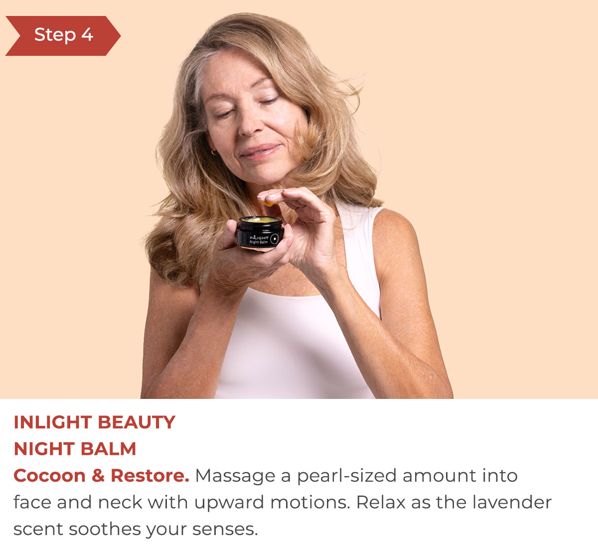 Step 4 - Inlight BeautyNight Balm | Cocoon & Restore